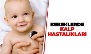 Bebeklerde Kalp Hastalıkları