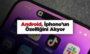 Android, iPhone'un Dinamik Ada Özelliğini Kendi Sistemine Uyarlıyor