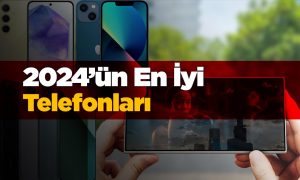 2024'ün En İyi 10 Popüler Telefonu