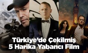 türkiyede çekilen yabancı filmler