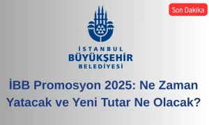 İBB Promosyon 2025: Ne Zaman Yatacak ve Yeni Tutar Ne Olacak?