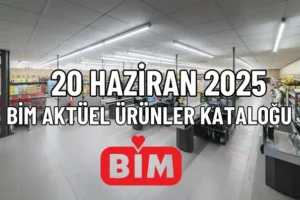 20 Haziran 2025 BİM Aktüel Ürünler Kataloğu – Yaz Alışverişinde En İyi Fırsatlar!