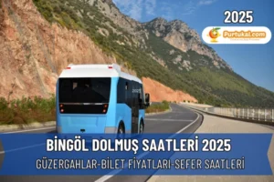 Bingöl Dolmuş Saatleri 2025 – Karlıova, Elazığ ve Diyarbakır Seferleri