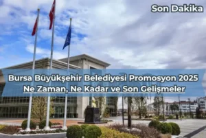 Bursa Büyükşehir Belediyesi 2025 Maaş Promosyonu: İhale Tarihi ve Beklenen Tutar