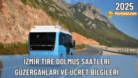 2025 Tire Dolmuş Saatleri, Güzergahları ve Ücret Bilgileri