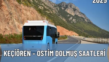 Keçiören – Ostim Dolmuş Saatleri