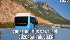 Özdere Dolmuş Saatleri ve Güzergah Bilgileri 2025
