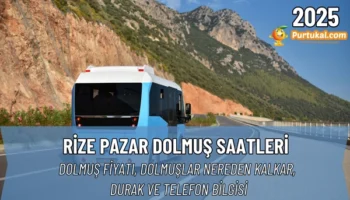 Rize Pazar Dolmuş Saatleri 2025 | Dolmuş Fiyatı, Nereden Kalkar, Durak ve Telefon Bilgisi