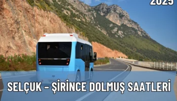 2025 Selçuk – Şirince Dolmuş Saatleri