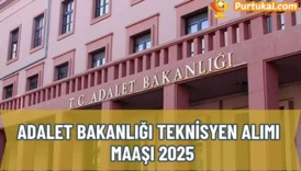 Adalet Bakanlığı Teknisyen Alımı ve Maaşı 2025
