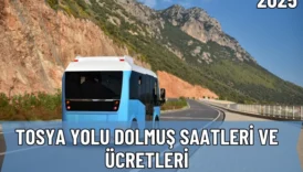 2025 Tosya Yolu Dolmuş Saatleri ve Güzergah Bilgileri