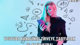 Youtube Kanalınızı Zirveye Taşıyacak 14 Altın Kural