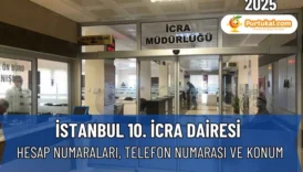 İstanbul 10. İcra Dairesi İletişim: Telefon, Adres, Konum ve IBAN Bilgileri