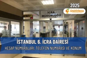 İstanbul 6. İcra Dairesi İletişim Bilgileri: Adres, Telefon, Konum ve IBAN Bilgileri