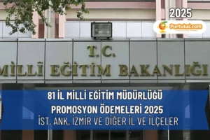 81 İl Milli Eğitim Müdürlüğü Promosyon Ödemeleri 2025
